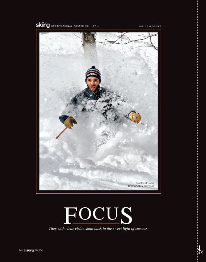 Focus They with clear vision shall bask in the sweet light of success.(Help design next year's BROtivational Posters, and you could win swag. Click here.)