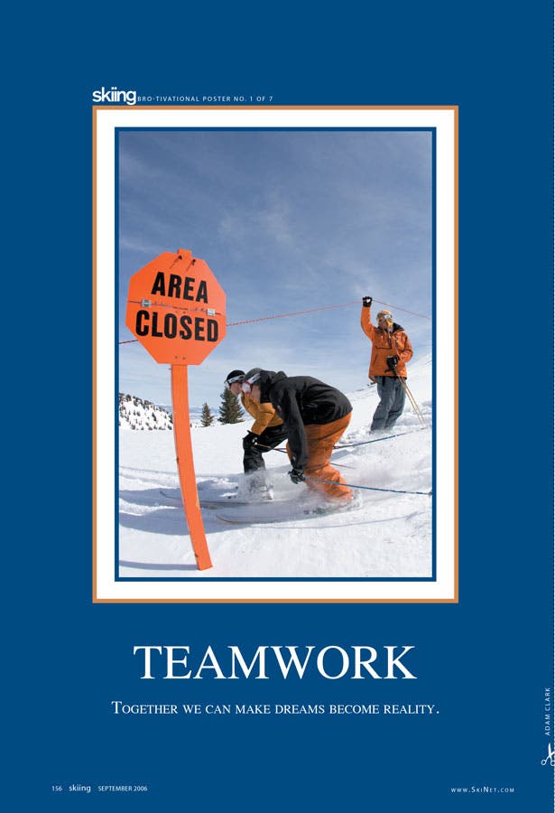 Teamwork Together we can make dreams become reality.(Help design next year's BROtivational Posters, and you could win swag. Click here.)