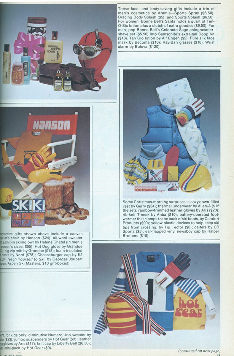 40-Year-Old Gear If we had to pick favorites from this 1974 gear guide, it’d be the hot dog gloves, Tan Glo lotion (to enhance goggle tans), and Ray-Ban sunnies.