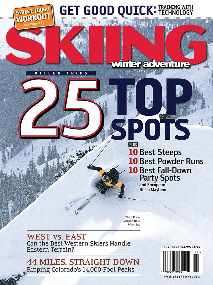 November 2002 We pitted Eastern skiers vs Western skiers, and picked some of the country’s top ski spots in November 2002.
