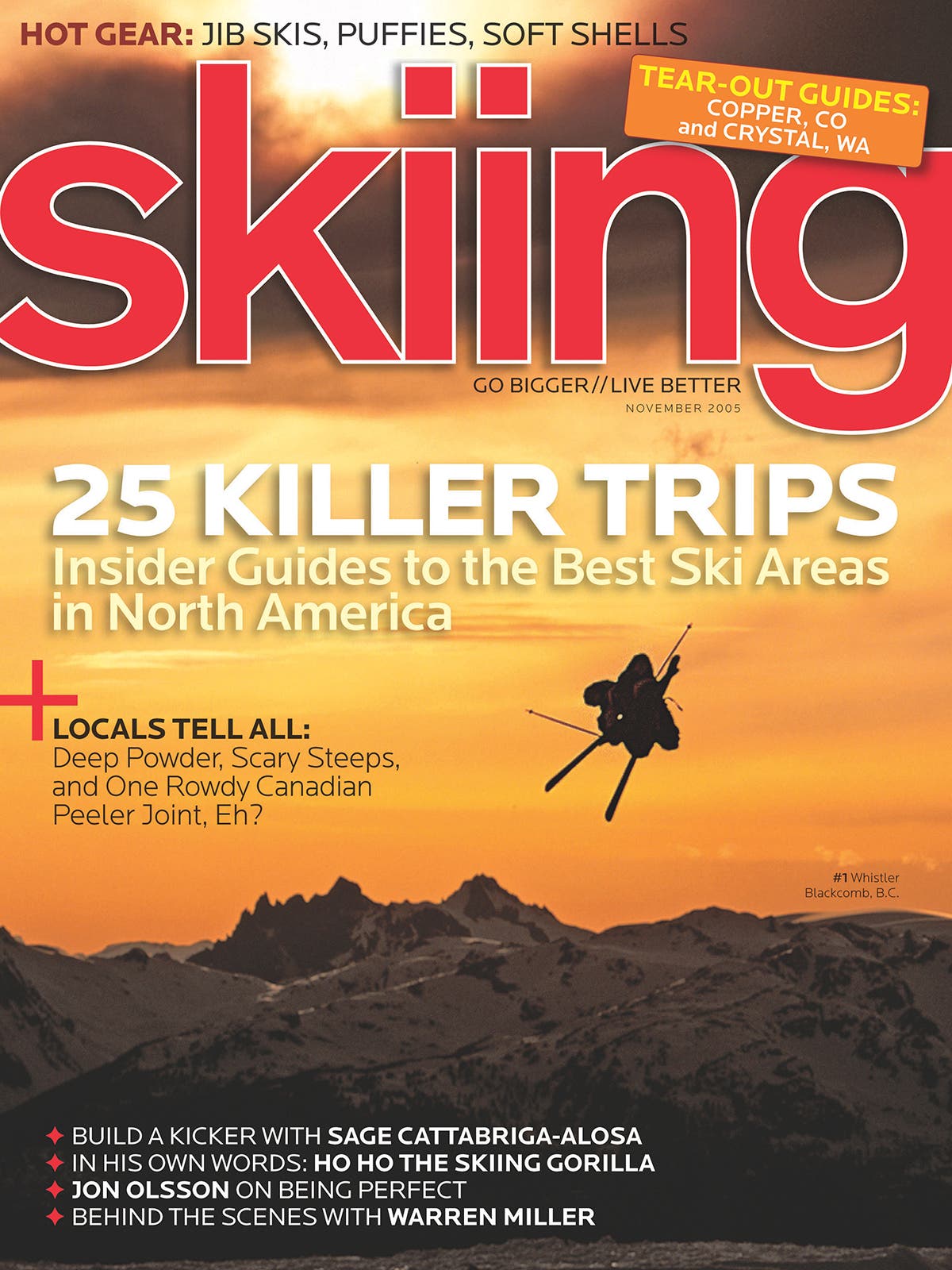 November 2005 Jon Olsson shares what it’s like to be perfect, a tear-out guide to Copper and Crystal, and see why Whistler Blackcomb was No. 1.